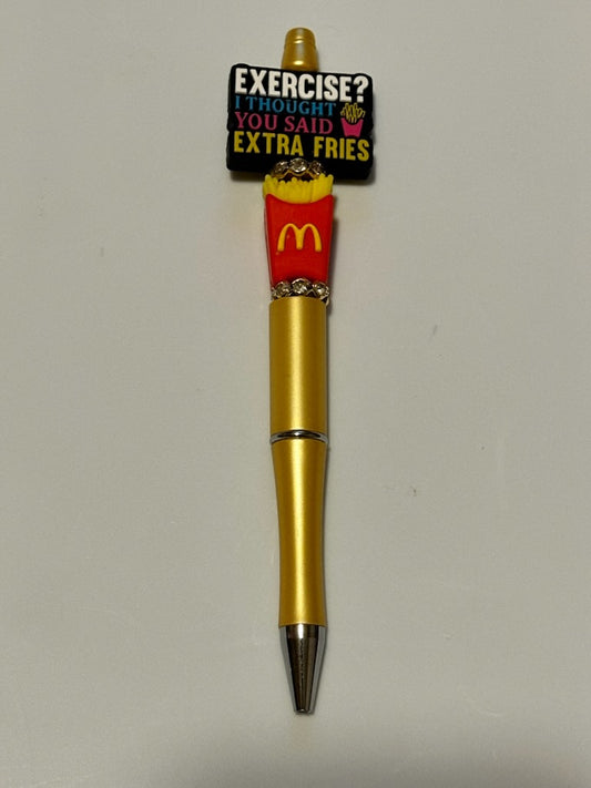 Exercise? Extra Fries Pen